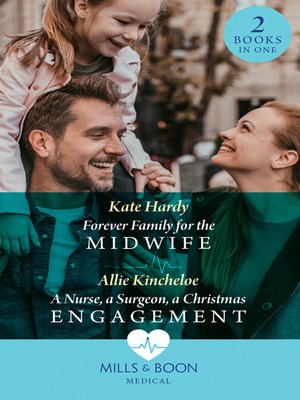 cover image of Forever Family For the Midwife / A Nurse, a Surgeon, a Christmas Engagement